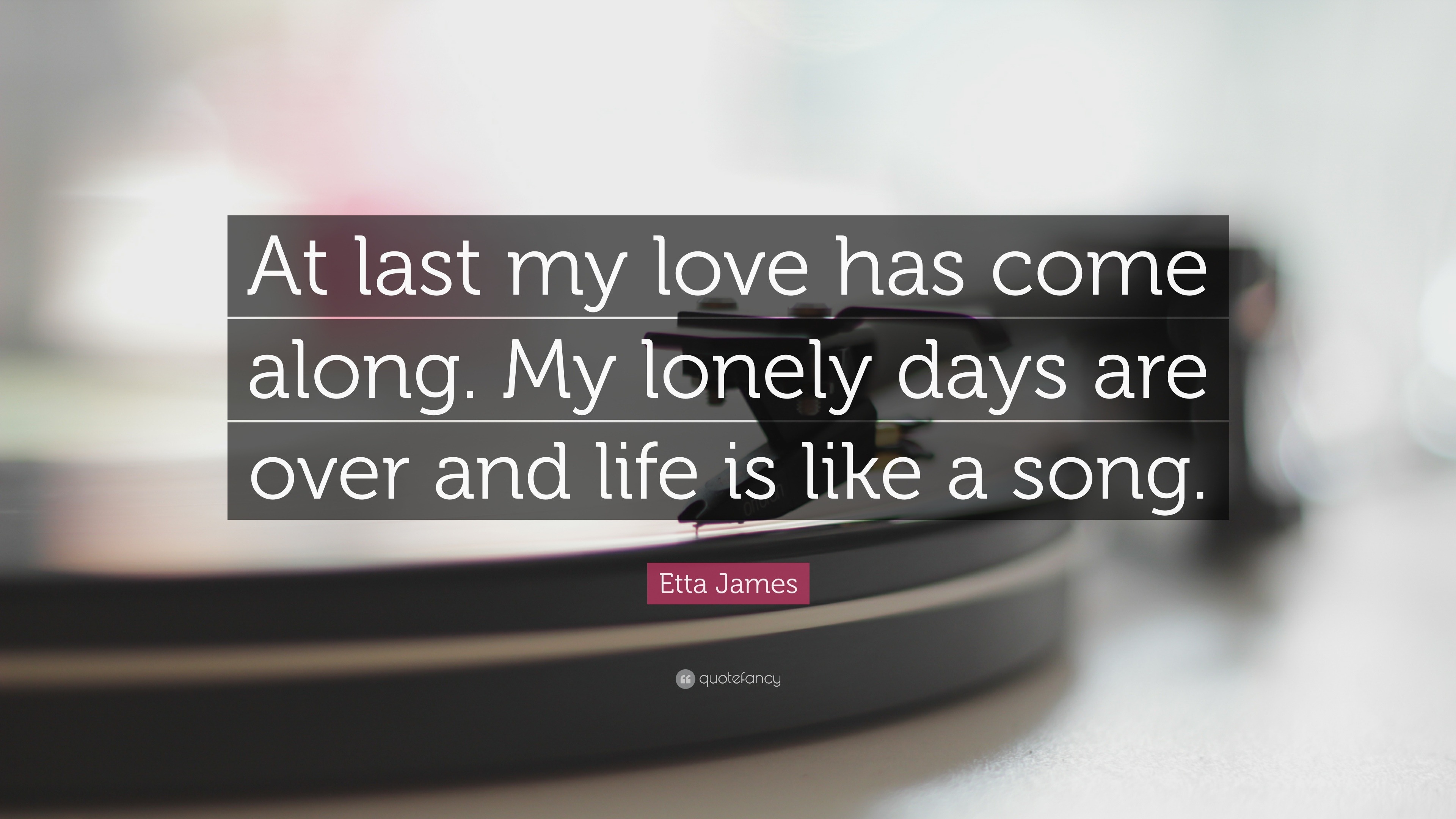 My lonely days are over and life is like a song. 