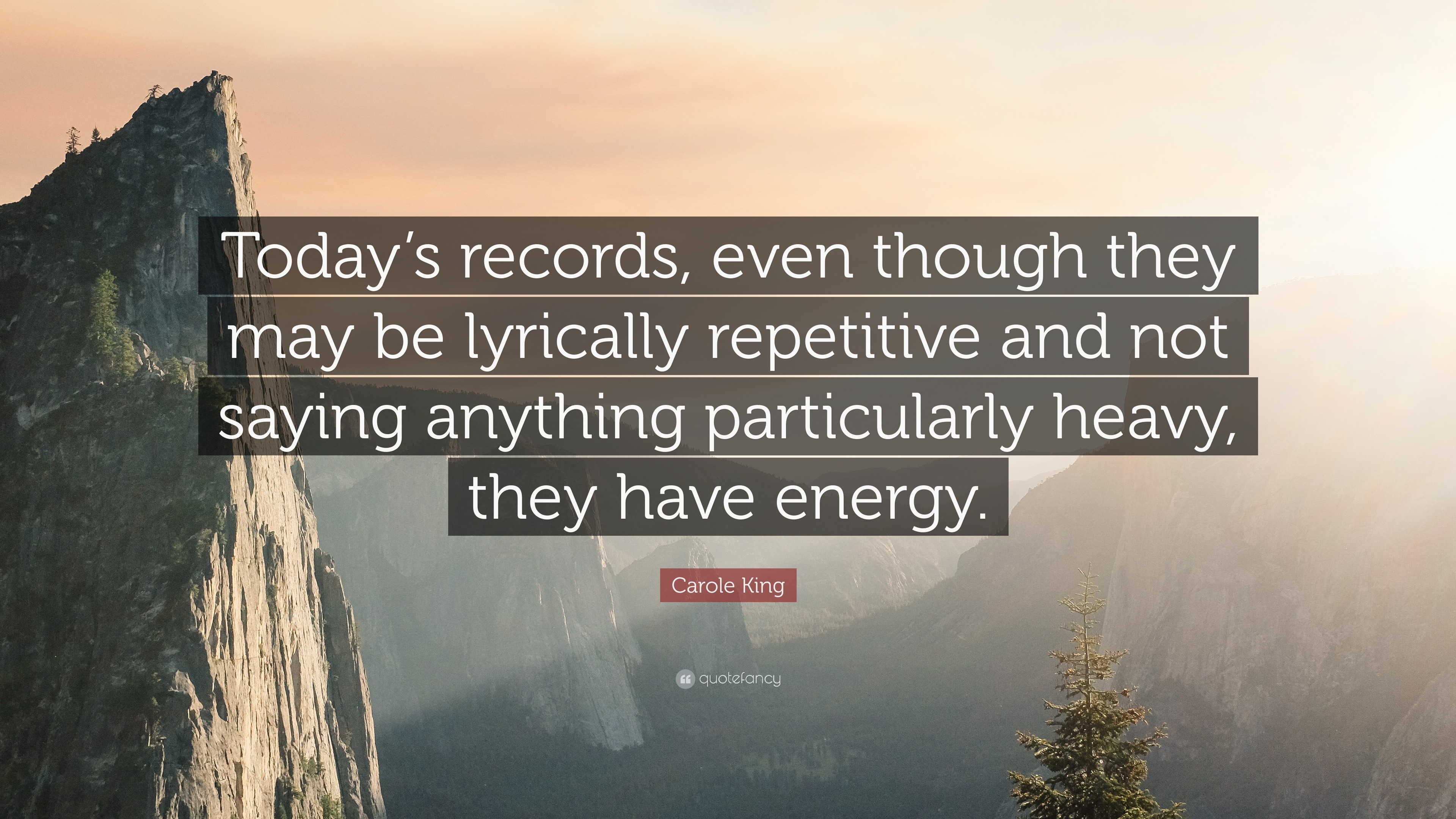 Carole King Quote: “Today’s records, even though they may be lyrically ...