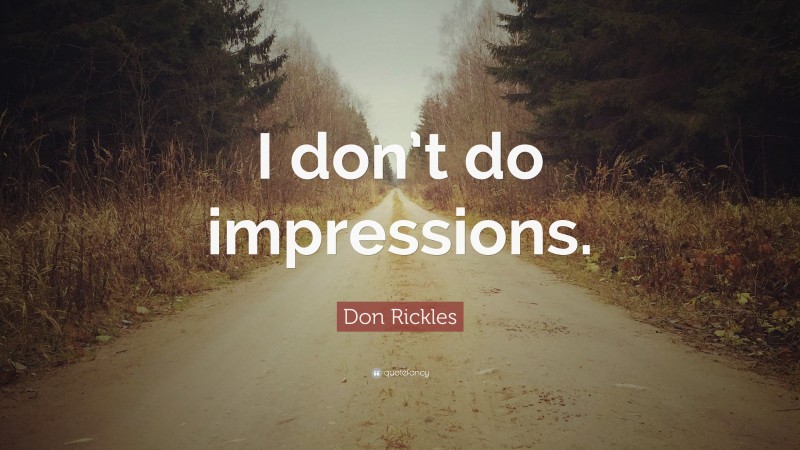 Don Rickles Quote: “I don’t do impressions.”