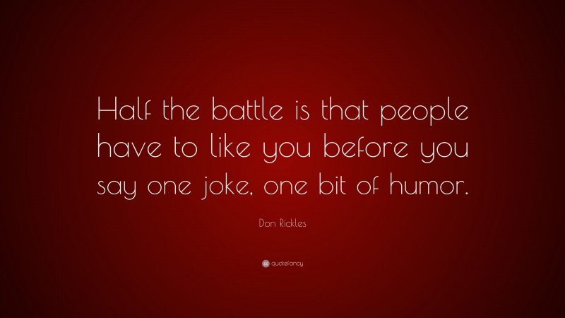 Don Rickles Quote: “Half the battle is that people have to like you before you say one joke, one bit of humor.”