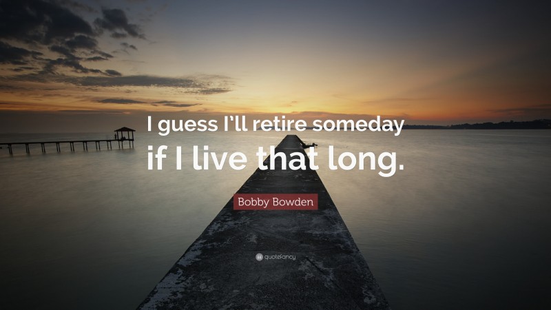 Top 25 Bobby Bowden Quotes (2025 Update) - Quotefancy