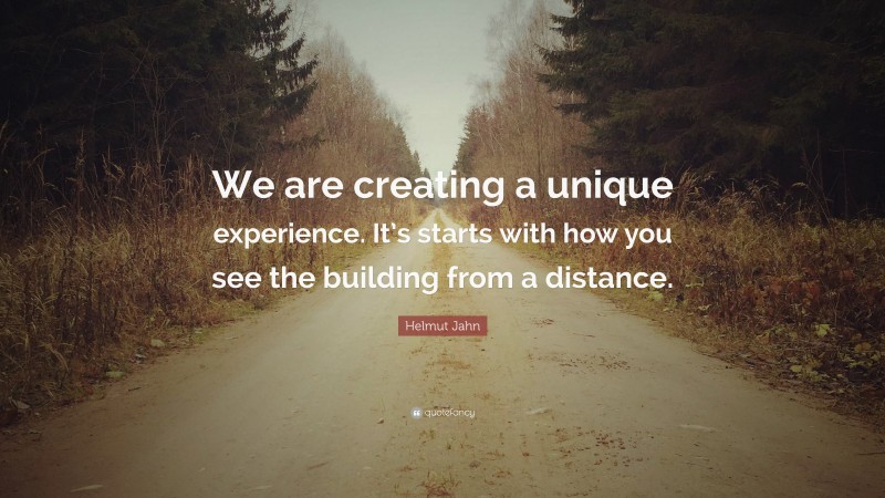 Helmut Jahn Quote: “We are creating a unique experience. It’s starts with how you see the building from a distance.”