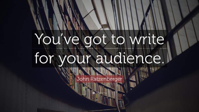 John Ratzenberger Quote: “You’ve got to write for your audience.”