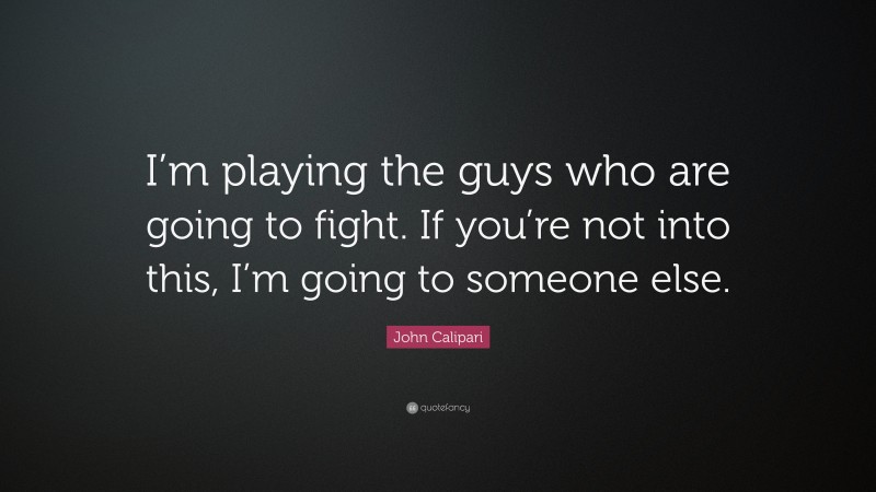 John Calipari Quote: “I’m playing the guys who are going to fight. If you’re not into this, I’m going to someone else.”