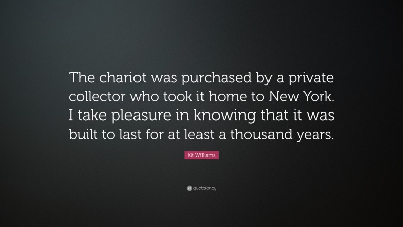Kit Williams Quote: “The chariot was purchased by a private collector who took it home to New York. I take pleasure in knowing that it was built to last for at least a thousand years.”