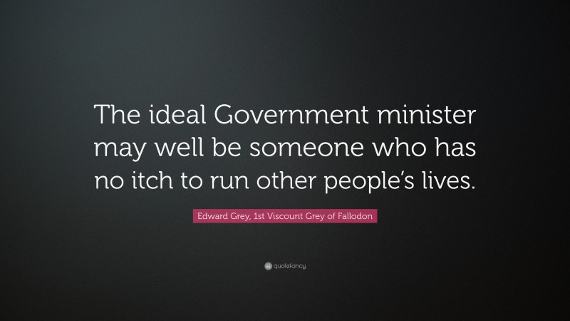 Top 10 Edward Grey 1st Viscount Grey Of Fallodon Quotes 2024 Update   1460215 Edward Grey 1st Viscount Grey Of Fallodon Quote The Ideal 