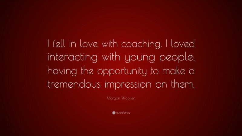 Top 10 Morgan Wootten Quotes (2021 Update) - Quotefancy