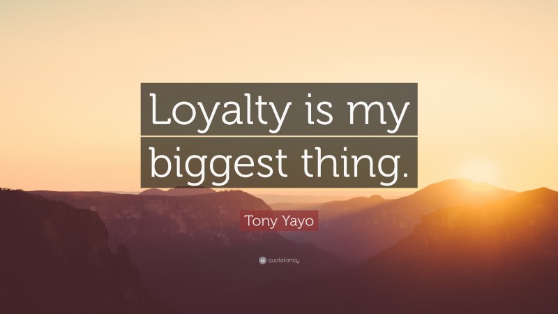 Tony Yayo Quote: “Loyalty is my biggest thing.”