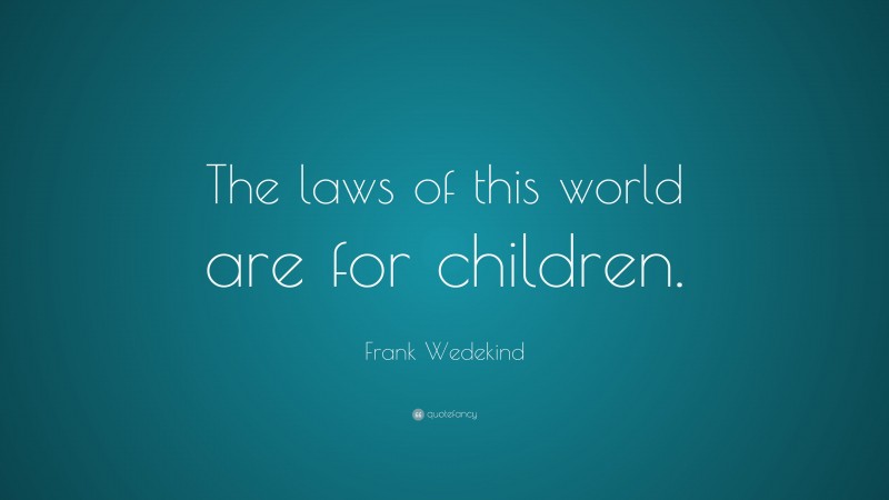 Top 15 Frank Wedekind Quotes (2024 Update) - QuoteFancy