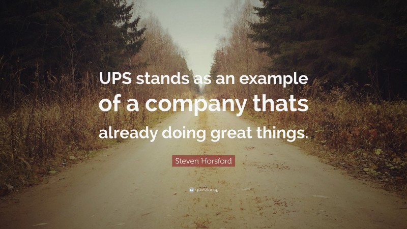 Steven Horsford Quote: “UPS stands as an example of a company thats already doing great things.”