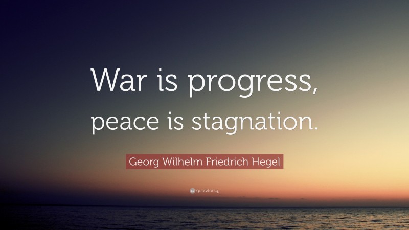 essay on war is progress peace is stagnation