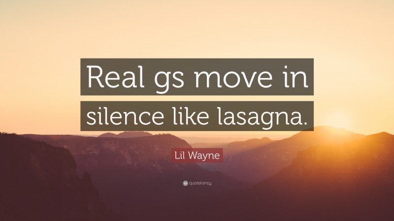 real gs move in silence like lasagna lil wayne song
