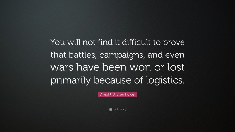 Dwight D. Eisenhower Quote: “You will not find it difficult to prove ...