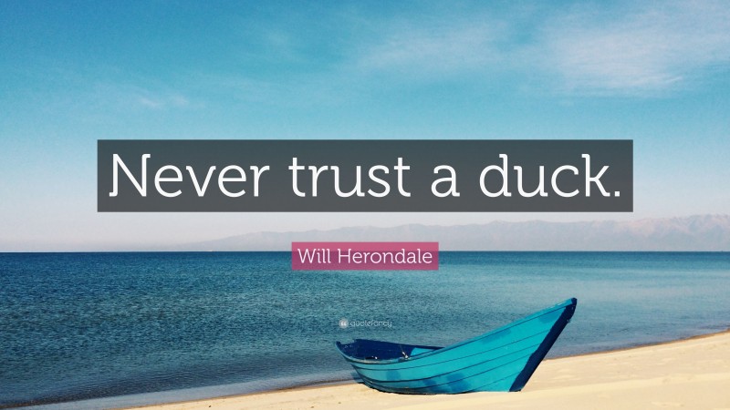 Will Herondale Quote: “Never trust a duck.”