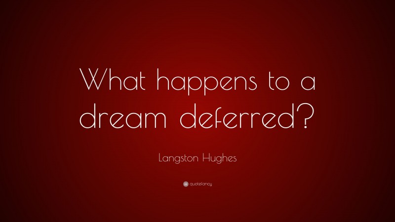 what happens to a dream deferred quote