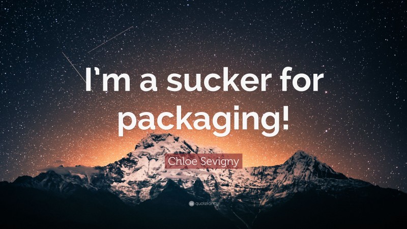 Chloe Sevigny Quote: “I’m a sucker for packaging!”