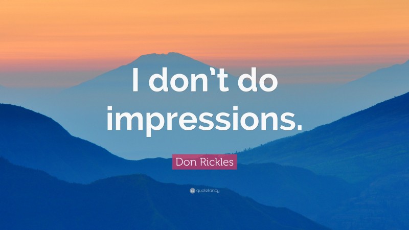 Don Rickles Quote: “I don’t do impressions.”