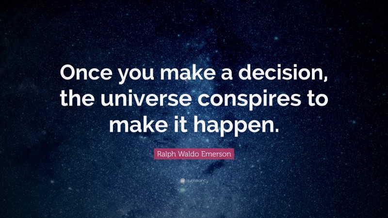 universe will conspire to make it happen