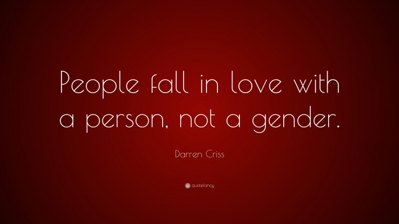 Darren Criss Quote: “People fall in love with a person, not a gender.”