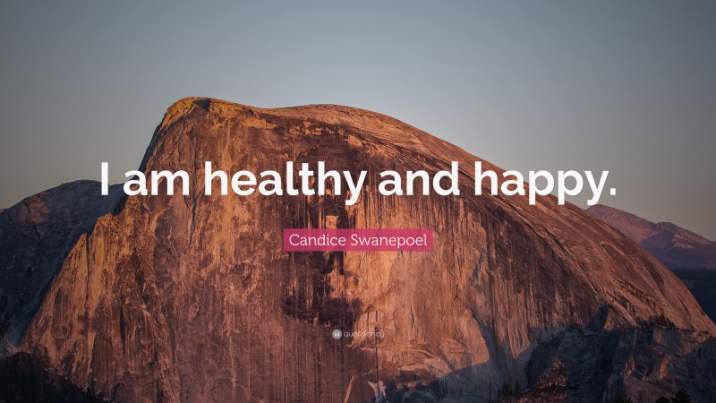 Candice Swanepoel Quote: “I am healthy and happy.”