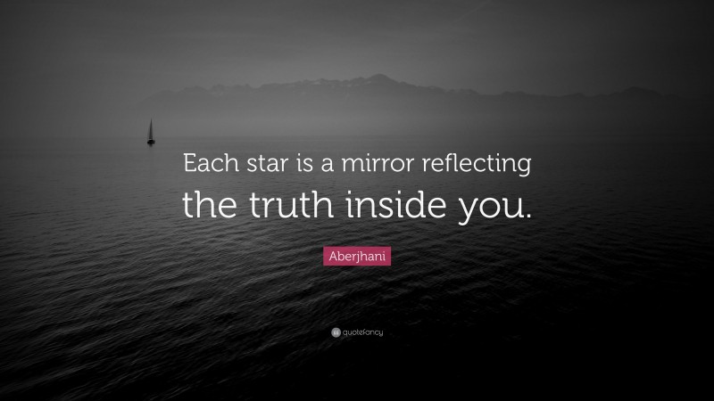 Aberjhani Quote: “Each star is a mirror reflecting the truth inside you.”