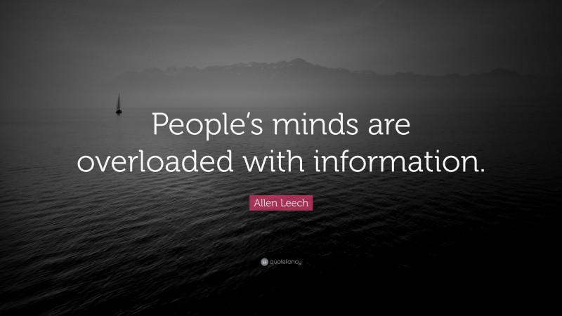 Allen Leech Quote: “People’s minds are overloaded with information.”