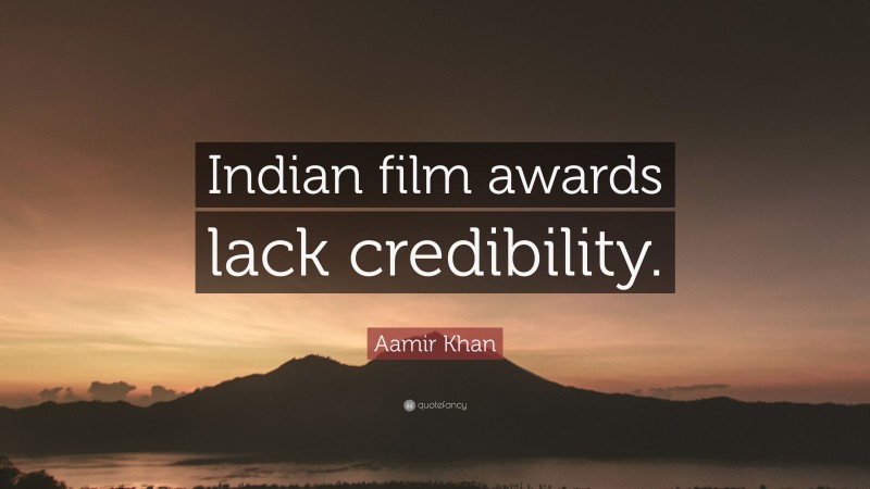 Aamir Khan Quote: “Indian film awards lack credibility.”