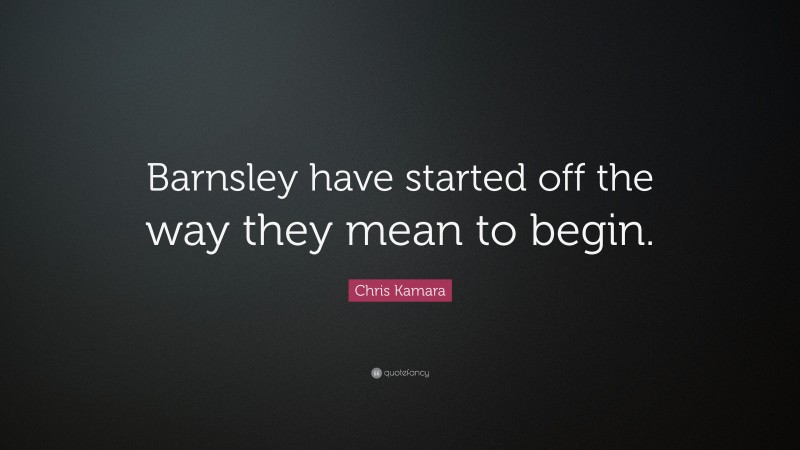 Chris Kamara Quote: “Barnsley have started off the way they mean to begin.”