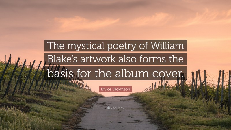 Bruce Dickinson Quote: “The mystical poetry of William Blake’s artwork also forms the basis for the album cover.”