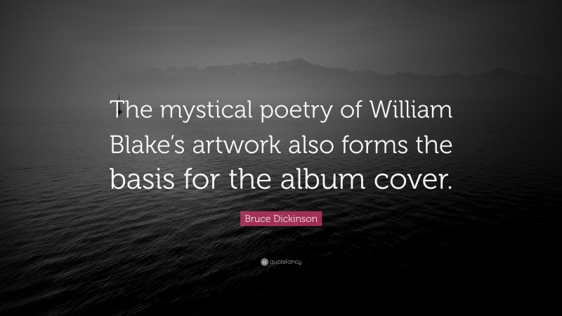 Bruce Dickinson Quote: “The mystical poetry of William Blake’s artwork also forms the basis for the album cover.”
