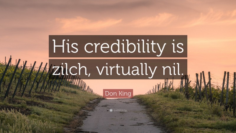Don King Quote: “His credibility is zilch, virtually nil.”