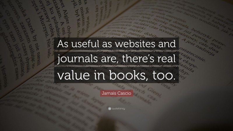 Jamais Cascio Quote: “As useful as websites and journals are, there’s real value in books, too.”
