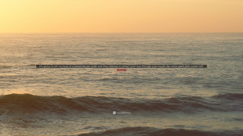 Burt Lancaster Quote: “I’m-going-to-tilt-my-head-at-a-perpendicular-angle-and-then-attempt-to-extract-your-soul-through-your-mouth-like-some-giant-alien-sucker-fish.”