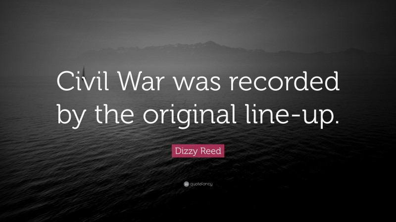Dizzy Reed Quote: “Civil War was recorded by the original line-up.”