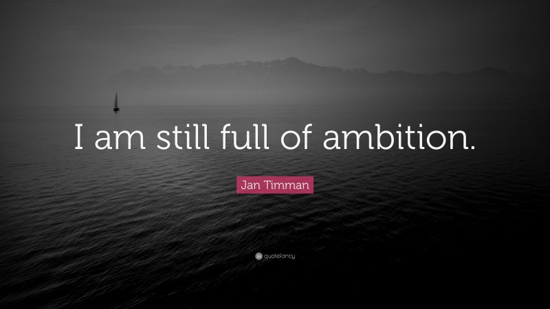 Jan Timman Quote: “I am still full of ambition.”