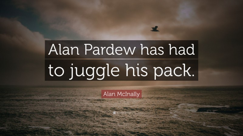 Alan McInally Quote: “Alan Pardew has had to juggle his pack.”