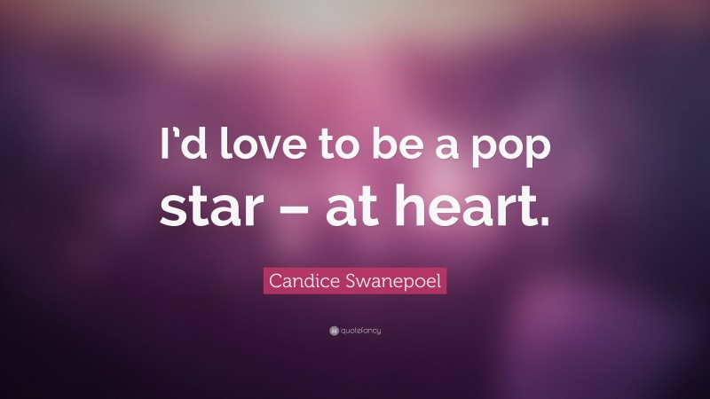 Candice Swanepoel Quote: “I’d love to be a pop star – at heart.”