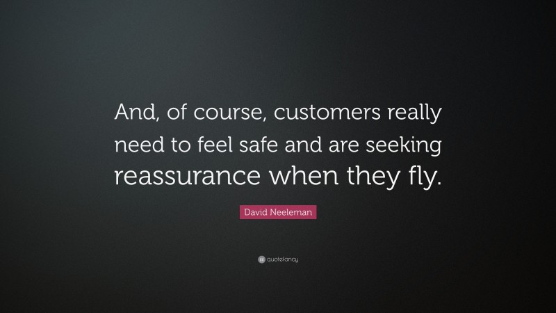 David Neeleman Quote: “And, of course, customers really need to feel safe and are seeking reassurance when they fly.”