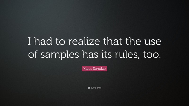 Klaus Schulze Quote: “I had to realize that the use of samples has its rules, too.”