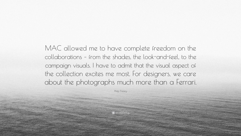 Philip Treacy Quote: “MAC allowed me to have complete freedom on the collaborations – from the shades, the look-and-feel, to the campaign visuals. I have to admit that the visual aspect of the collection excites me most. For designers, we care about the photographs much more than a Ferrari.”