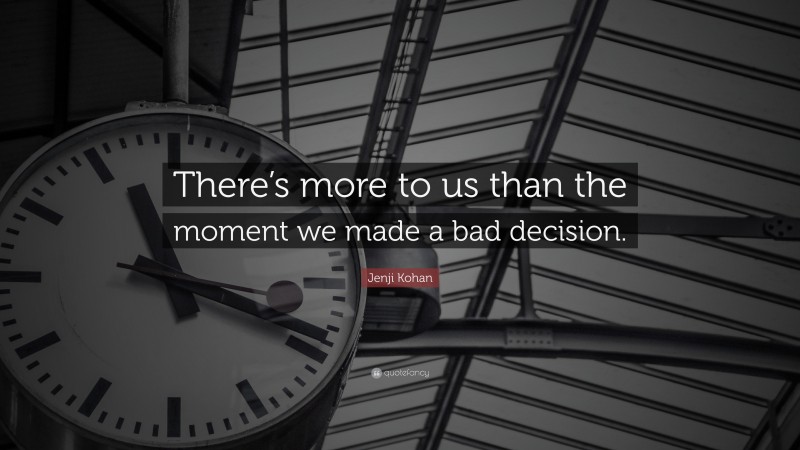 Jenji Kohan Quote: “There’s more to us than the moment we made a bad decision.”