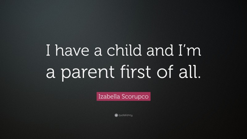 Izabella Scorupco Quote: “I have a child and I’m a parent first of all.”