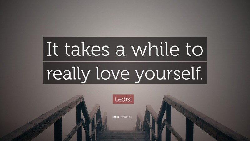 Ledisi Quote: “It takes a while to really love yourself.”