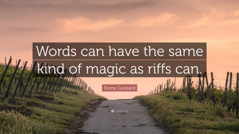 Stone Gossard Quote: “Words can have the same kind of magic as riffs can.”