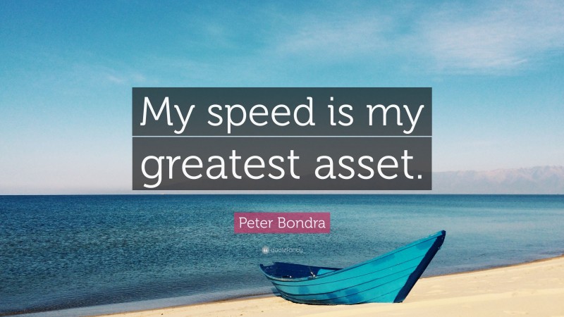 Peter Bondra Quote: “My speed is my greatest asset.”