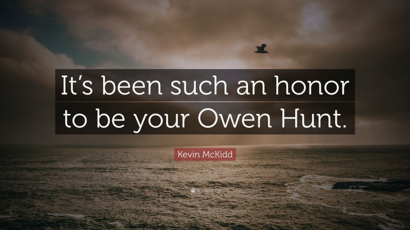 Kevin McKidd Quote: “It’s been such an honor to be your Owen Hunt.”