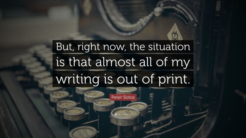 Peter Sotos Quote: “But, right now, the situation is that almost all of my writing is out of print.”