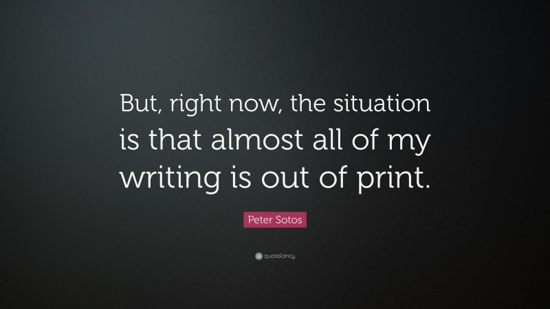Peter Sotos Quote: “But, right now, the situation is that almost all of my writing is out of print.”