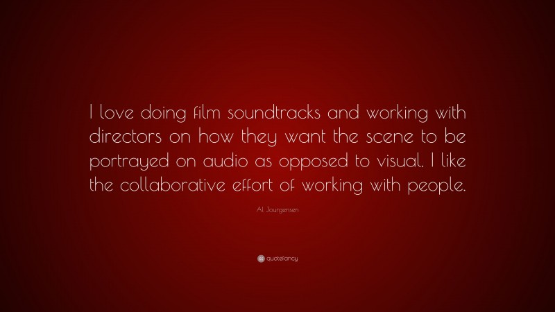 Al Jourgensen Quote: “I love doing film soundtracks and working with directors on how they want the scene to be portrayed on audio as opposed to visual. I like the collaborative effort of working with people.”