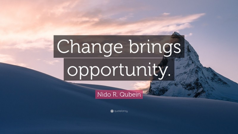 nido-r-qubein-quote-change-brings-opportunity